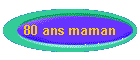 80 ans maman