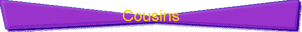 Cousins