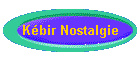 K�bir Nostalgie