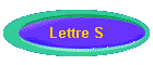 Lettre S