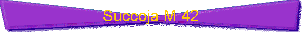 Succoja M 42