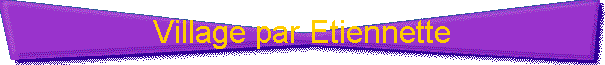 Village par Etiennette
