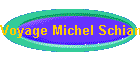Voyage Michel Schiano